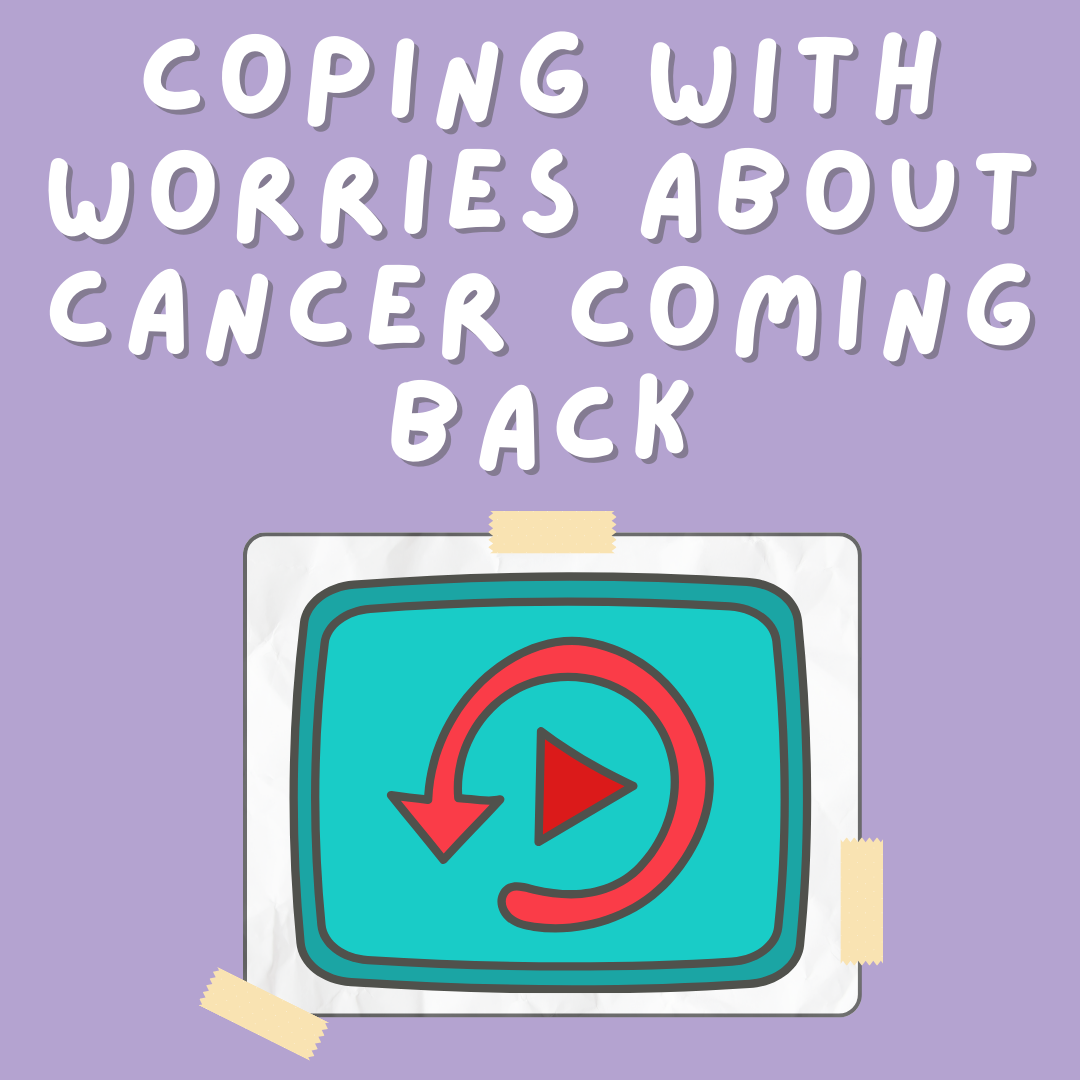 Coping with Worries About Cancer Coming Back - Cancer Awareness Month thumbnail
