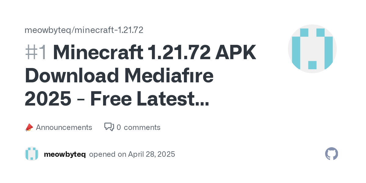 Minecraft 1.21.72 APK Download Mediafıre 2025 - Free Latest Version for Android · meowbyteq/minecraft-1.21.72 · Discussion #1 thumbnail