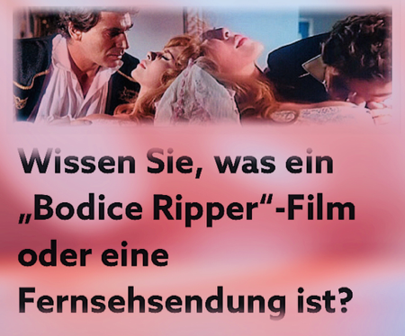 Wissen Sie, was ein „Bodice Ripper“-Film oder eine Fernsehsendung ist?  thumbnail