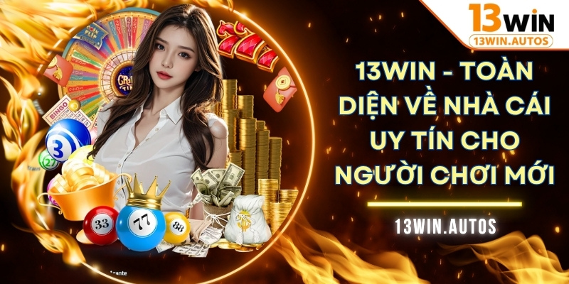 13WIN – BEZ Sòng Bạc Trực Tuyến 13WIN.COM 2025 thumbnail