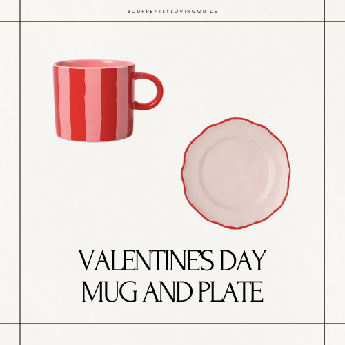 Valetine’s Day Mug and Plate — Currently Loving Guide thumbnail