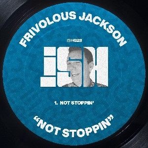 OUT NOW: Frivolous Jackson - Not Stoppin [iSH] thumbnail