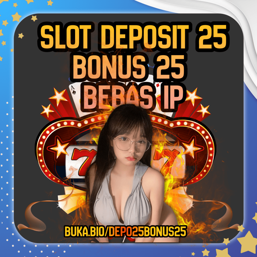 Deposit 25 Bonus 25 TO Kecil Bebas IP, Modal Kecil Untung Besar thumbnail