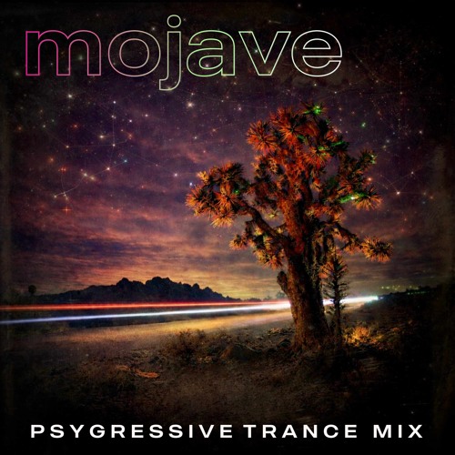 Mojave - Psygressive Trance Mix thumbnail