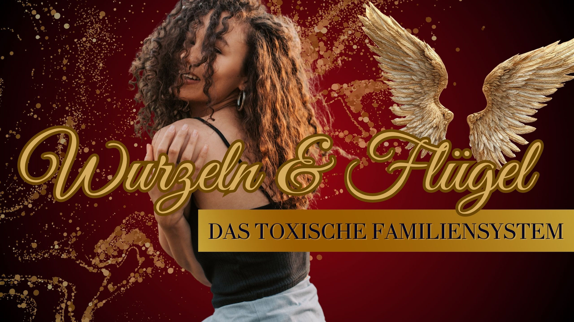"Wurzeln & Flügel" Dysfunktionale Familiendynamiken durchbrechen thumbnail