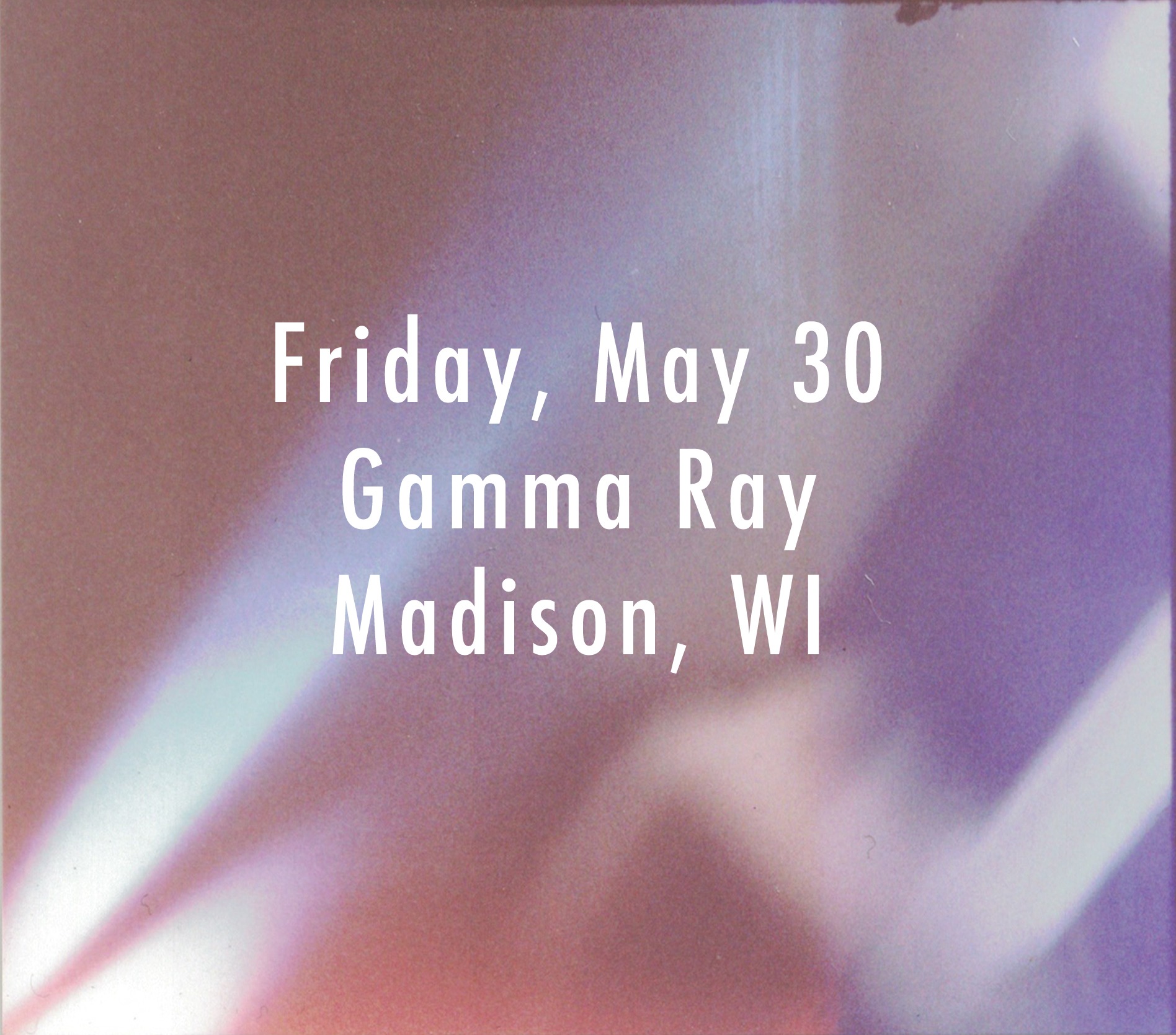 5/30 Madison, WI @ Gamma Ray thumbnail