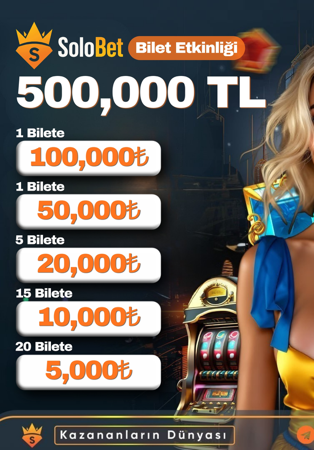  SOLOBET 500,000 TL BİLET ETKİNLİĞİ thumbnail