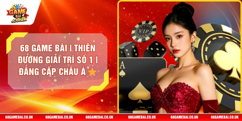 68 GAME BÀI | Thiên Đường Giải Trí Số 1 | Đẳng Cấp Châu Á ⭐️ thumbnail