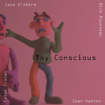 Listen to “Toy Conscious” by Toy Conscious (album) thumbnail