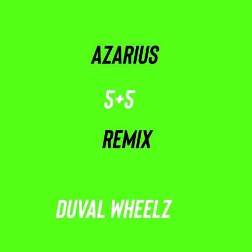 5+5 (Remix) by Duval wheelz & Azarius thumbnail