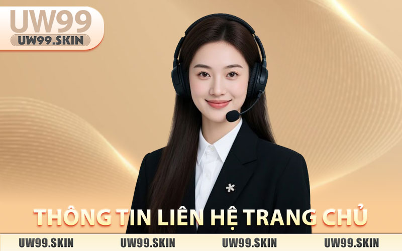 Liên Hệ UW99 – Trung Tâm CSKH Chính Thức 24/7 Chuyên Nghiệp thumbnail