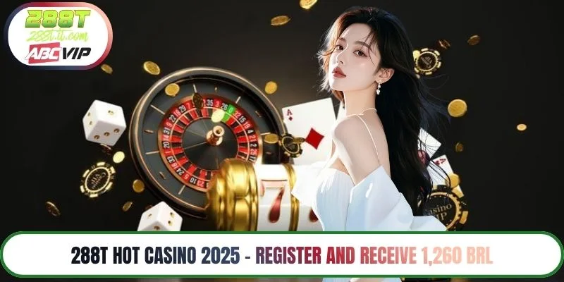 288T Hot Casino 2025 - Register and Receive 1,260 BRL thumbnail