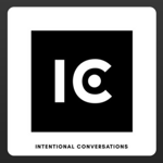 Intentional Conversations Podcast thumbnail