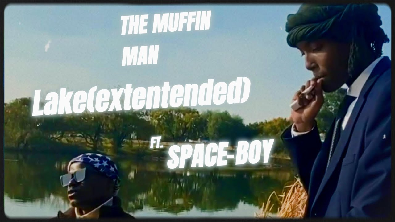 The Muffin Man - Lake(extended) ft. Space-Boy (Official Music Video) thumbnail