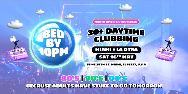Bed By 10pm Is Coming To Miami!, United States | Saturday, 16 May 2026 thumbnail