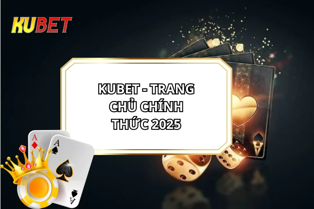 Kubet - Trang Chủ Chính Thức Chơi Casino Trực Tuyến 2026 thumbnail