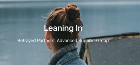 Leaning In Group-  betrayed partners’ support group for women who are ready to take the next step in their healing. thumbnail