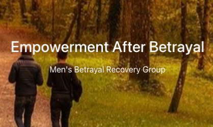 Empowerment After Betrayal- Men's Betrayal Recovery Group thumbnail