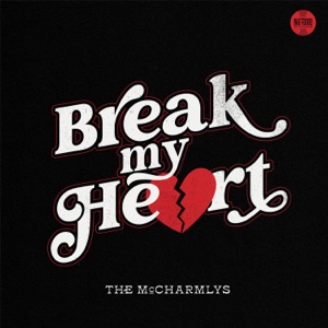 The McCharmlys “Break My Heart” thumbnail