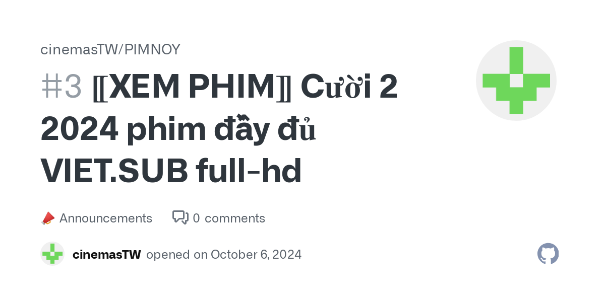 ⟦XEM PHIM⟧ Cười 2 2024 phim đầy đủ VIET.SUB full-hd · cinemasTW/PIMNOY · Discussion #3 thumbnail