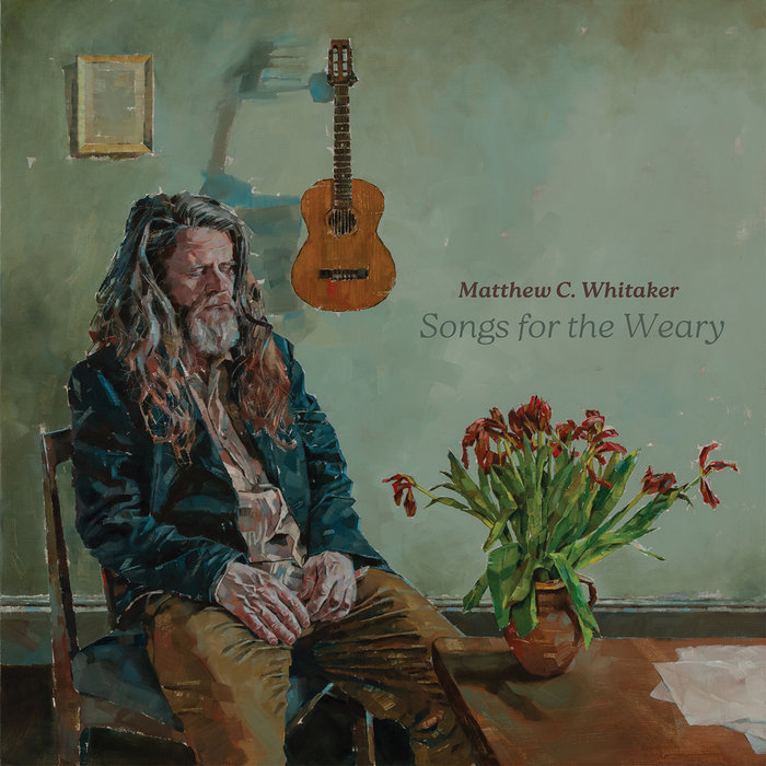 Matthew C. Whitaker - Songs For The Weary…  thumbnail