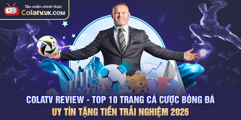 COLATV – Top 10 Trang Cá Cược Bóng Đá Uy Tín Tại Việt Nam 2026 thumbnail