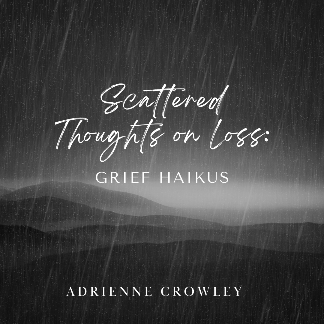 MY BOOK! Scattered Thoughts on Loss: Grief Haikus thumbnail