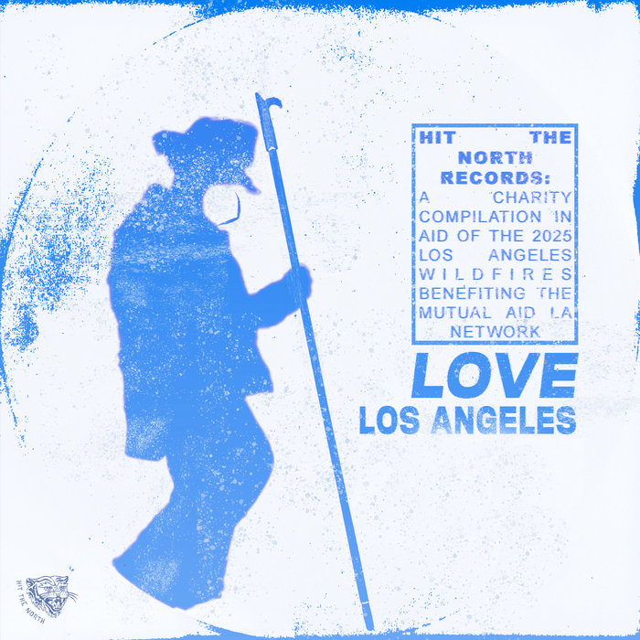 Love Los Angeles: A Charity Compilation in Aid of the 2025 Los Angeles Wildfires Benefiting the Mutual Aid LA Network, by Hit the North Records thumbnail