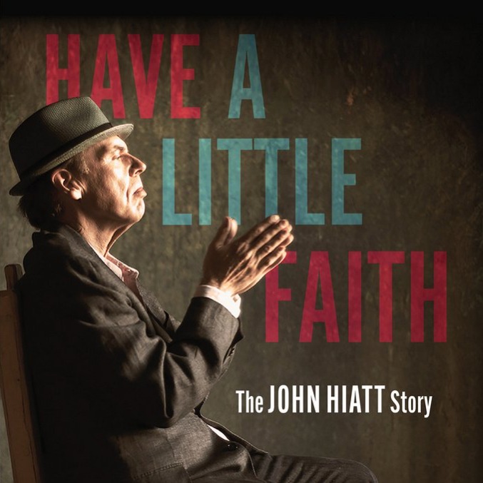 Have A Little Faith: The John Hiatt Story thumbnail