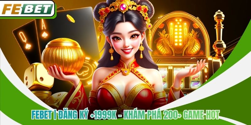 Febet | Đăng Ký +1999k - Khám Phá 200+ Game Hot thumbnail
