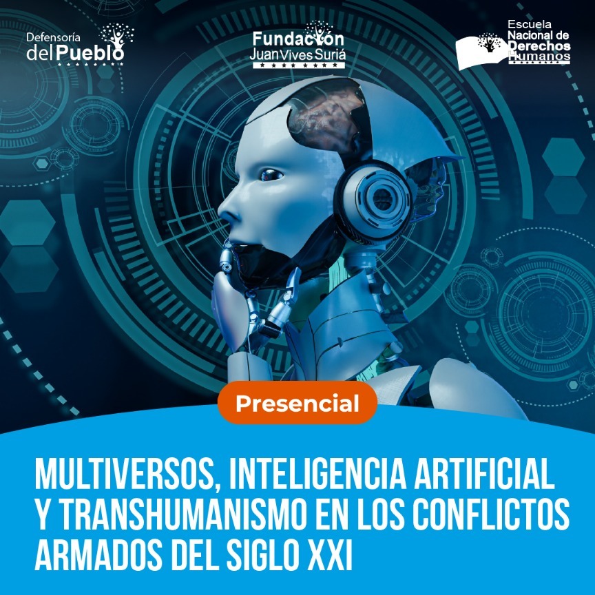 MULTIVERSO, INTELIGENCIA ARTIFICIAL Y TRANSHUMANISMO EN LOS CONFLICTOS ARMADOS DEL SIGLO XXI  thumbnail