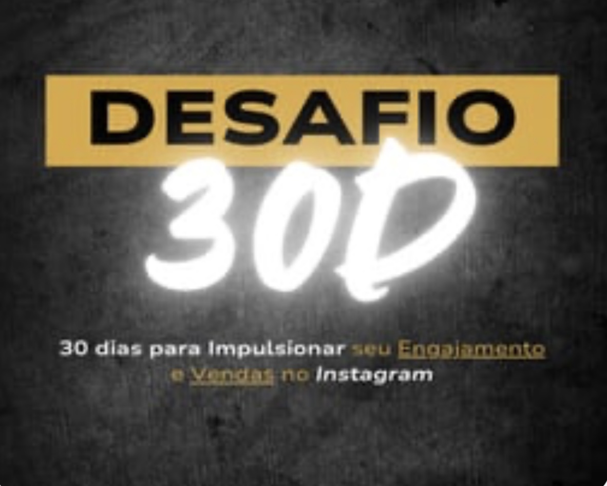 Desafio 30D - Desafio de 30 dias para impulsionar seu engajamento e vendas no Instagram com esse método infalível 🔥 thumbnail