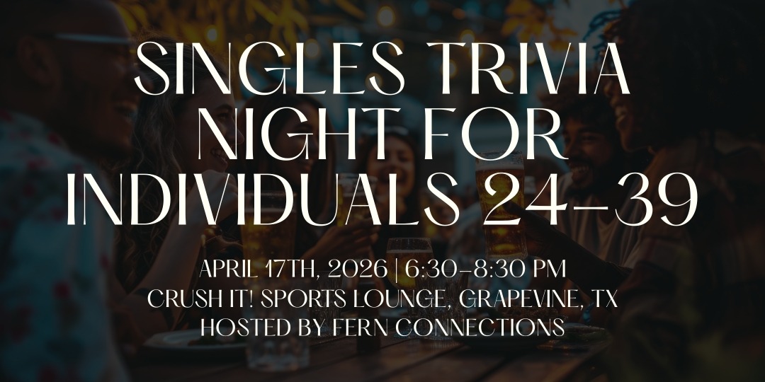 Trivia Night For Singles 24-39 | Grapevine, TX | Fern Connections thumbnail