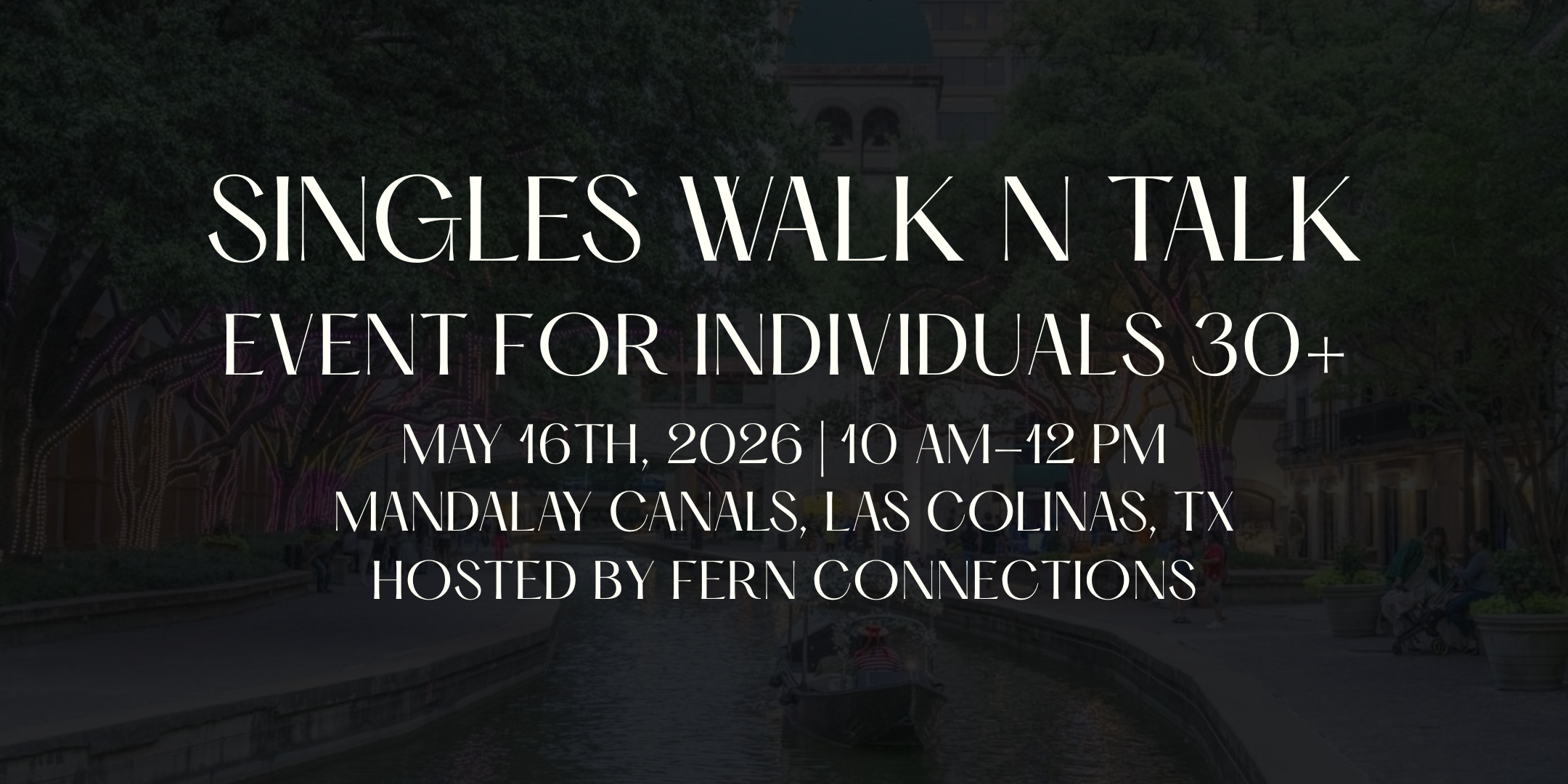 5/16: Singles Walk n Talk Social | Las Colinas, TX | Fern Connections thumbnail