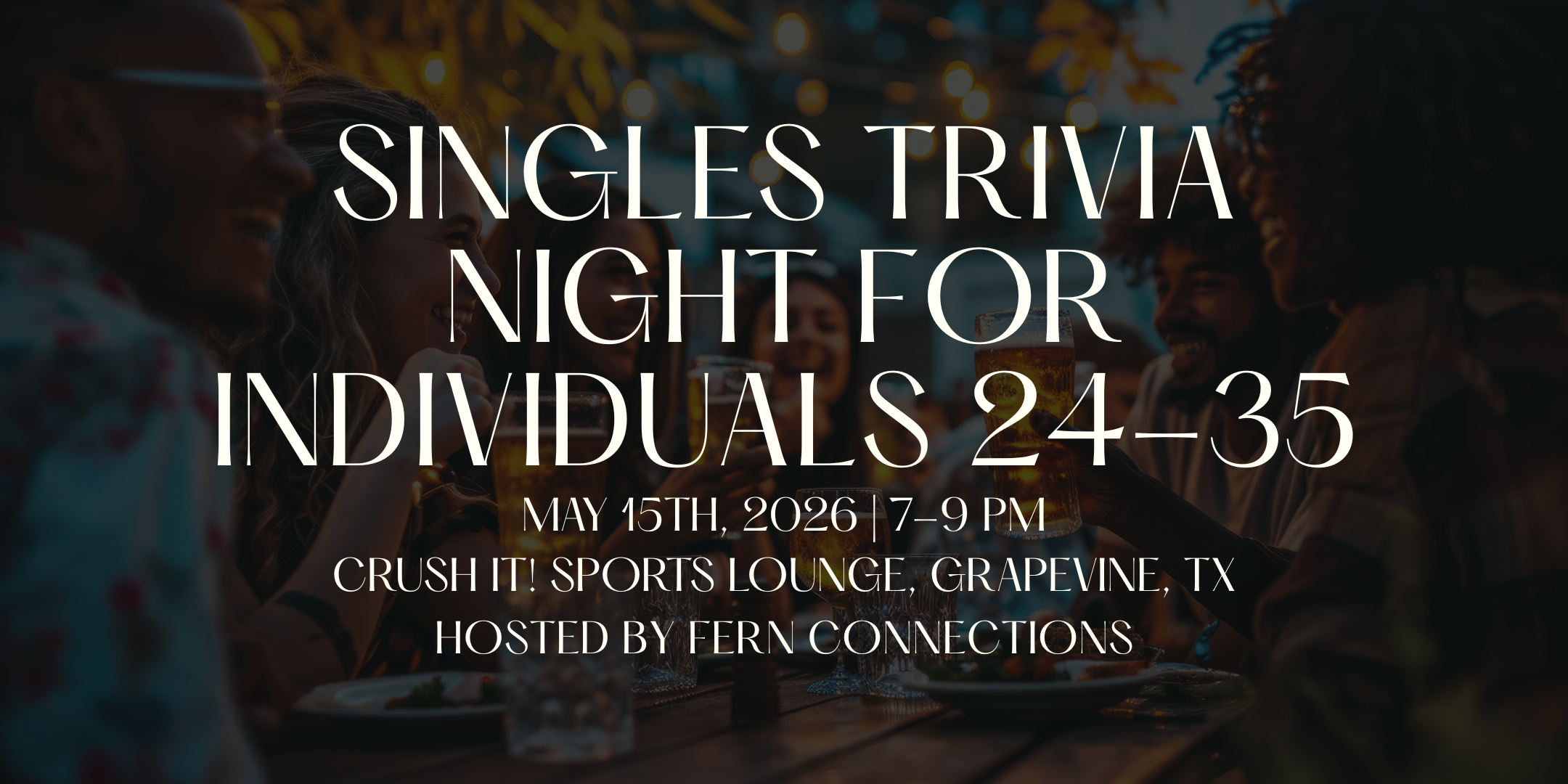 5/15: Singles Trivia Night | 24-35 | Grapevine, TX | Fern Connections thumbnail