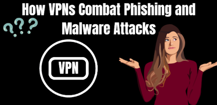 How VPNs Combat Phishing and Malware Attacks? thumbnail