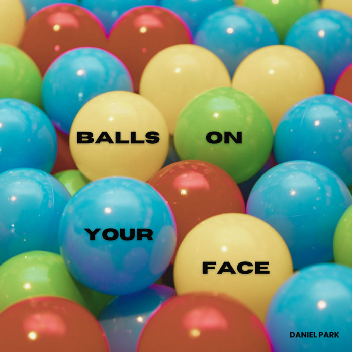 Balls On Your Face, by Daniel Park thumbnail