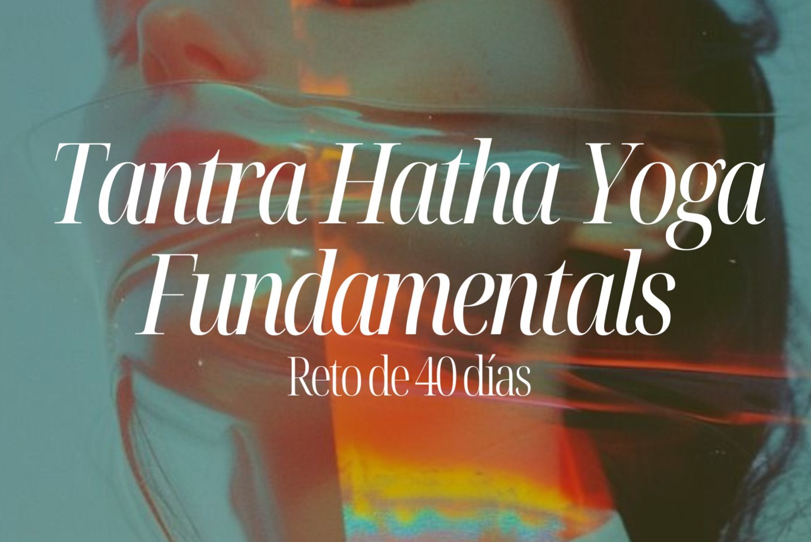 Reto 40 días | Tantra Hatha Yoga Fundamentals thumbnail
