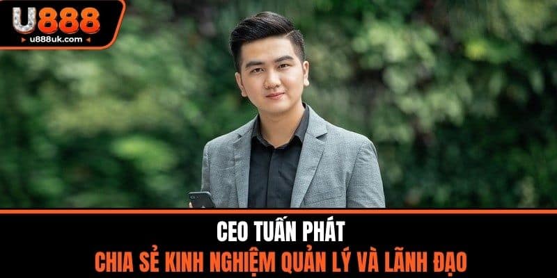 https://u888uk.com/ceo-tuan-phat/ thumbnail