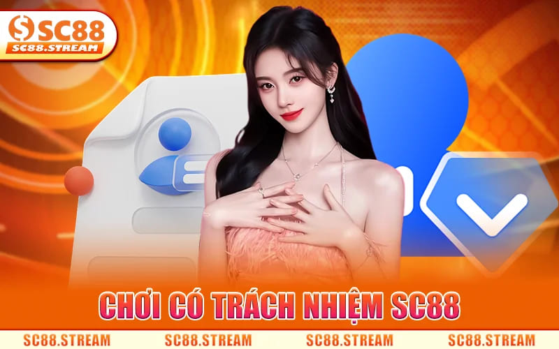 Chơi Có Trách Nhiệm SC88 – Chính Sách Kiểm Soát Cá Cược thumbnail