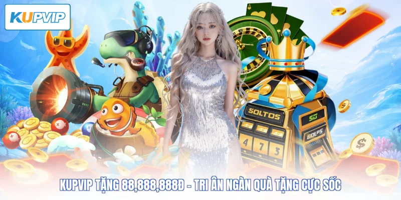 Kupvip – Cổng Game Đổi Thưởng Uy Tín Hàng Đầu 2026 thumbnail