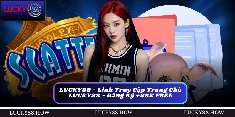 LUCKY88 - Nhà Cái #1 Châu Á | Cá Cược, Casino | Rút Nhanh 3s thumbnail