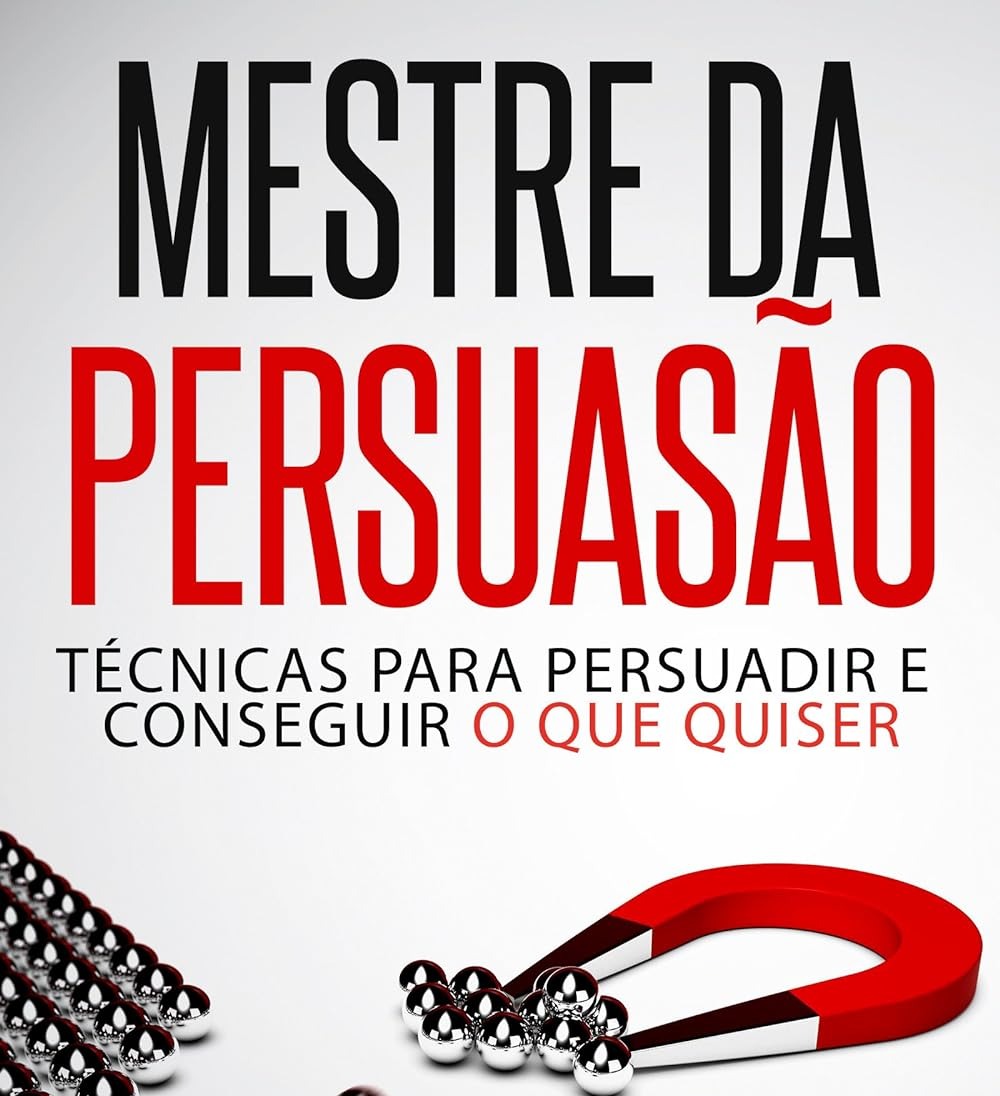 MESTRE DA PERSUASÃO: TÉCNICAS PARA PERSUADIR E CONSEGUIR O QUE QUISER: Persuasão e linguagem corporal, uma ferramenta poderosa para CONVENCER eBook : Holm, Mateo: Amazon.com.br: Livros thumbnail