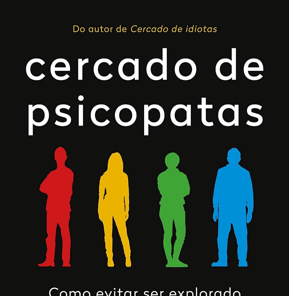 Cercado de psicopatas: Como evitar ser explorado pelos outros no trabalho e na vida pessoal, Erikson, Thomas, Raposo, Alexandre thumbnail