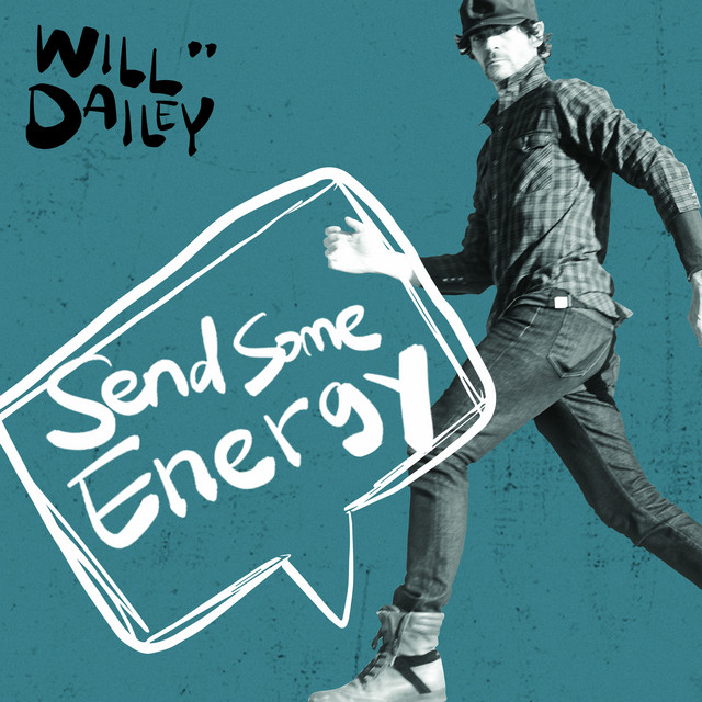 Listen to "Send Some Energy" by Will Dailey thumbnail