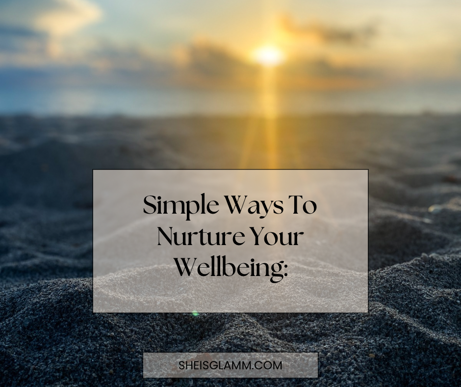 Simple Ways to nuture Your Well-being: thumbnail