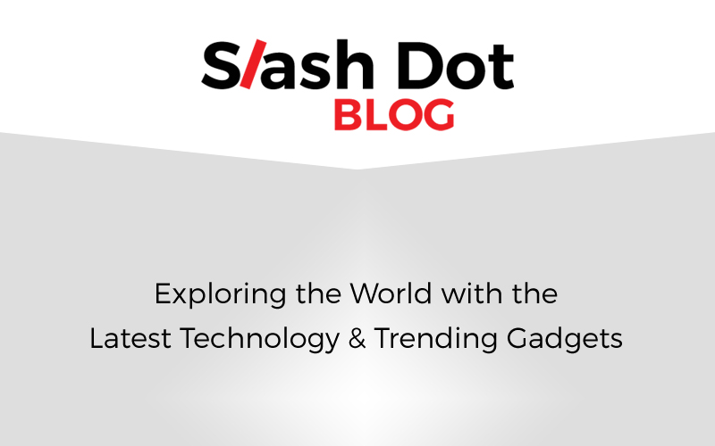 Slash Dot Blog – Technology, Gadgets, & Digital Marketing Guides thumbnail