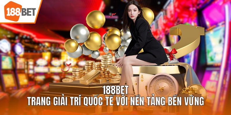 188BET - Trang Giải Trí Quốc Tế Với Nền Tảng Bền Vững thumbnail