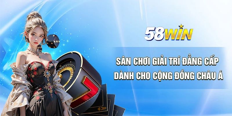 58Win sa- Thiên Đường Giải Trí Đẳng Cấp Hàng Đầu Châu Á 2025 thumbnail