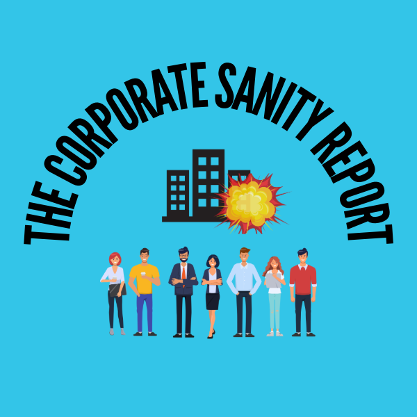Vew my Substack blog: The Corporate Sanity Report thumbnail